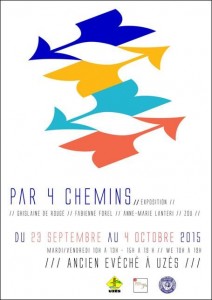 Par 4 chemins, Ghislaine de Rougé, expo ancien Evêché Uzès jusqu'au 4 octobre 2015