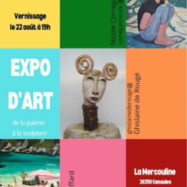 23 août 25 expo d'art à mercouline canaules et argentières ghislaine de rougé